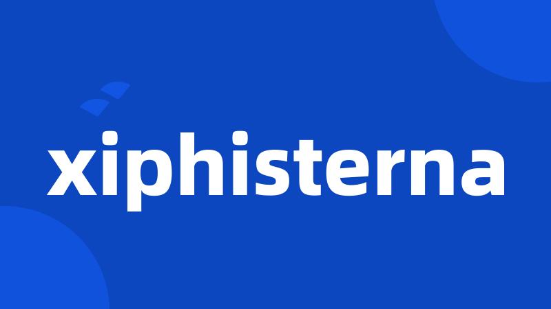 xiphisterna