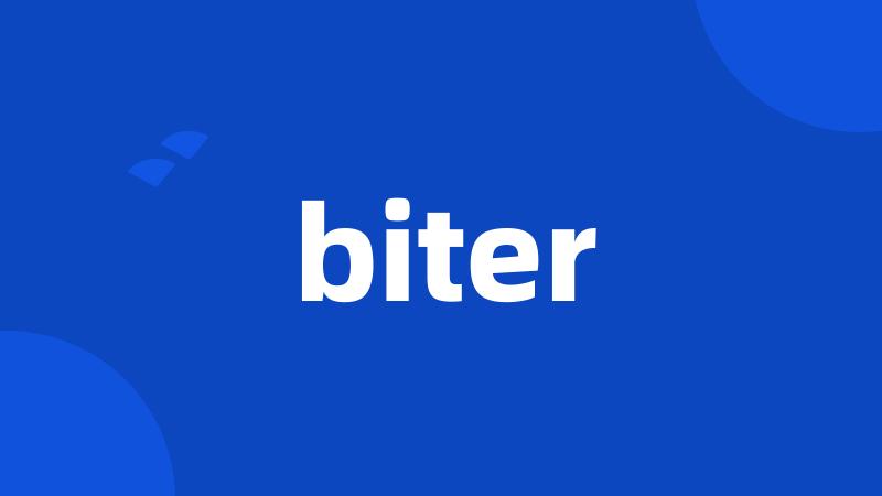 biter