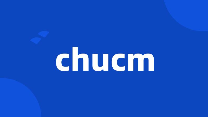 chucm