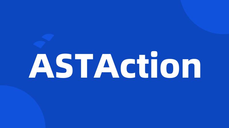 ASTAction