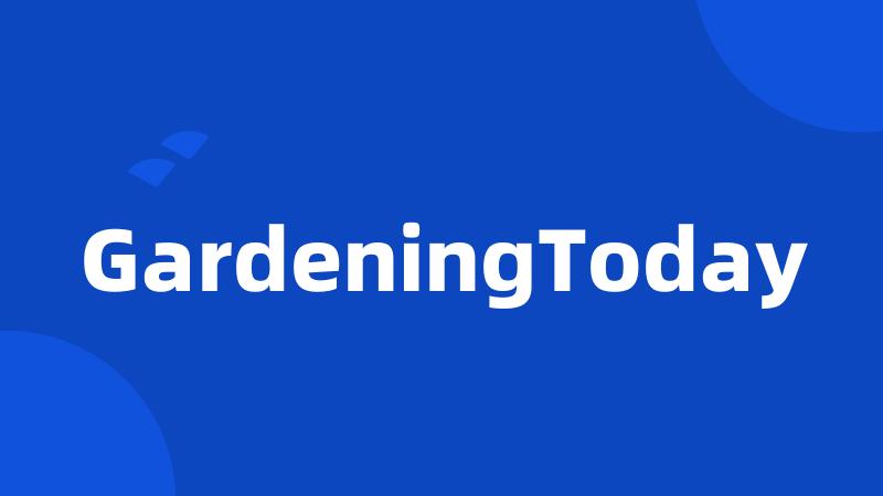 GardeningToday