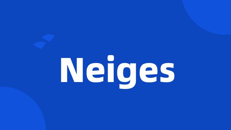 Neiges