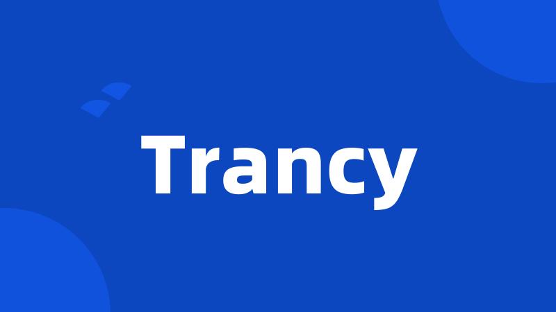 Trancy