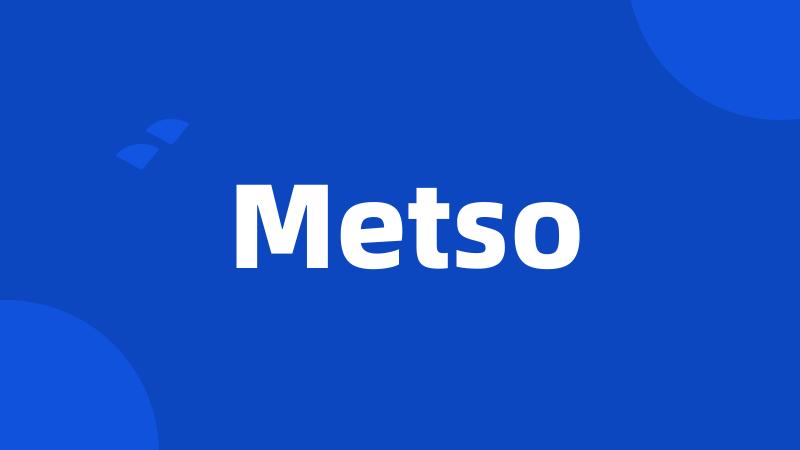 Metso