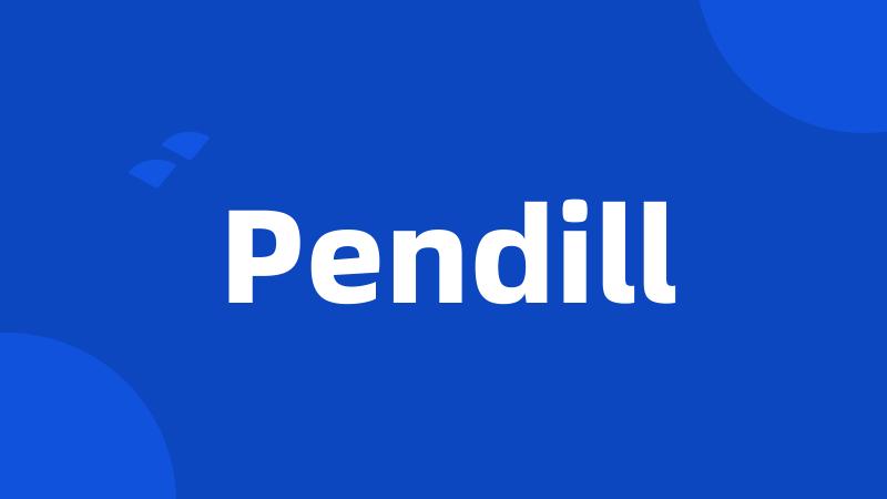 Pendill