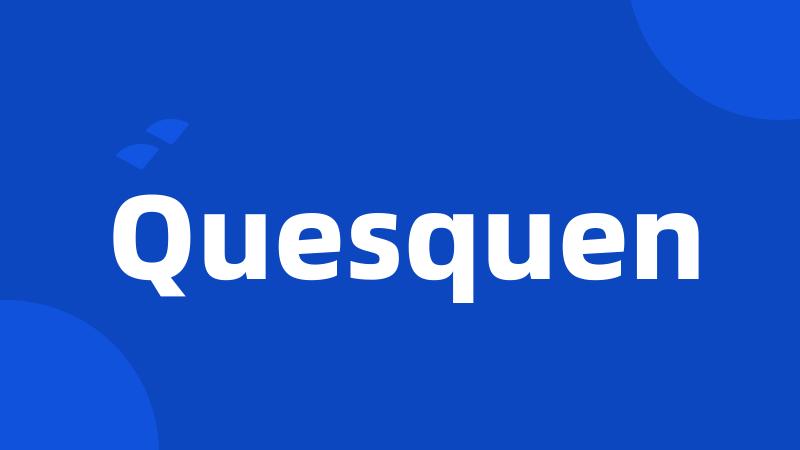 Quesquen