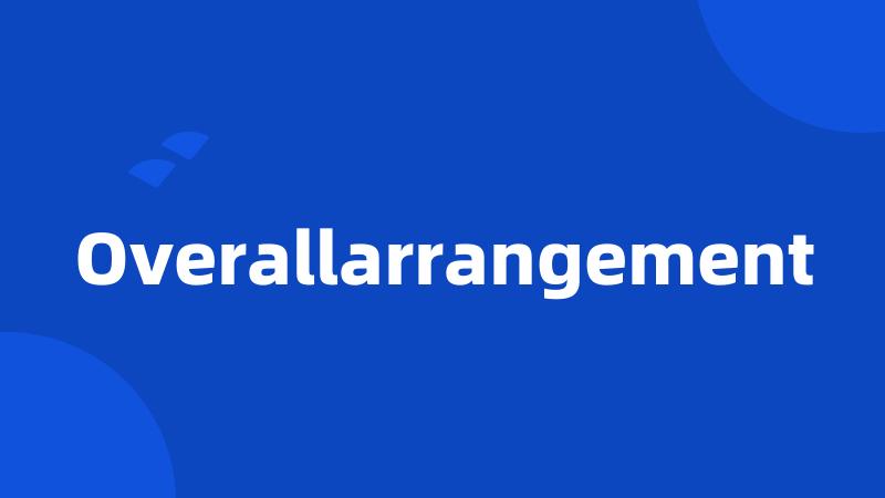 Overallarrangement