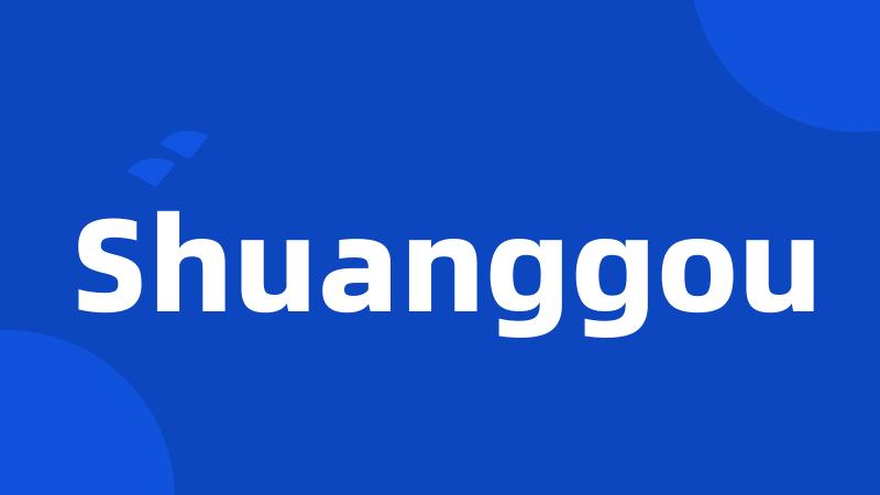 Shuanggou