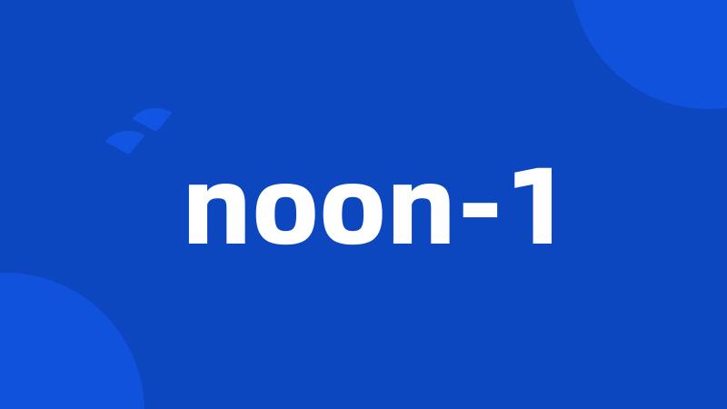 noon-1