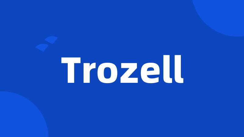 Trozell