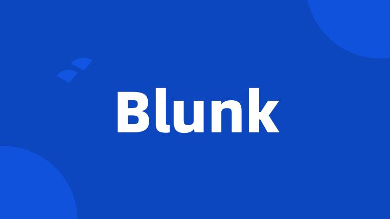 Blunk