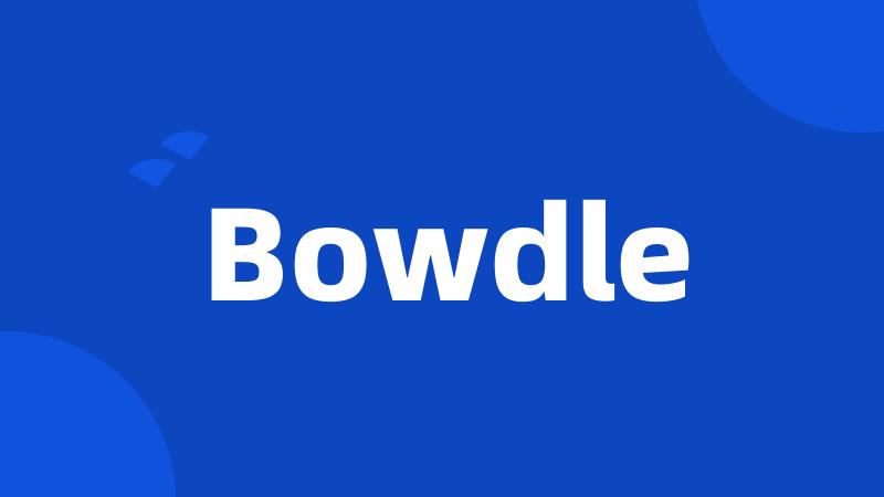 Bowdle