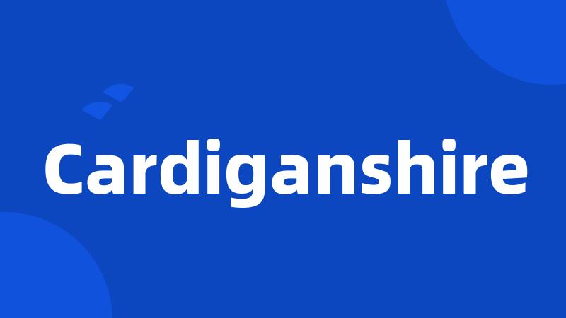 Cardiganshire