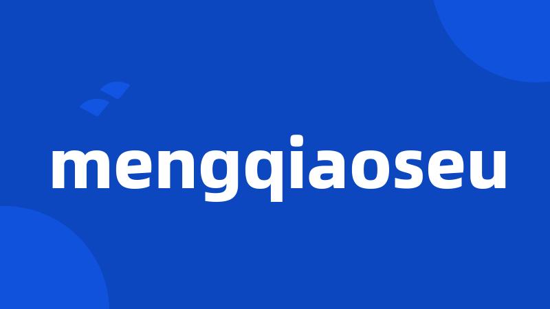 mengqiaoseu