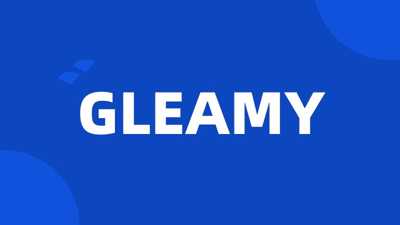 GLEAMY