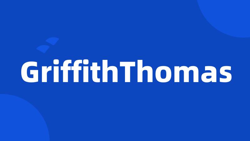 GriffithThomas