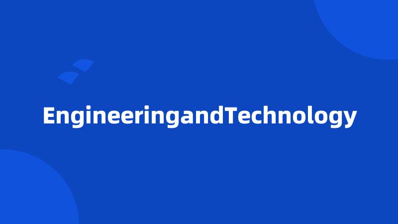 EngineeringandTechnology