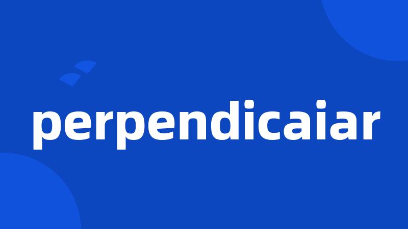 perpendicaiar