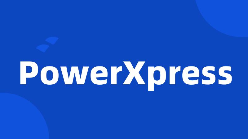 PowerXpress