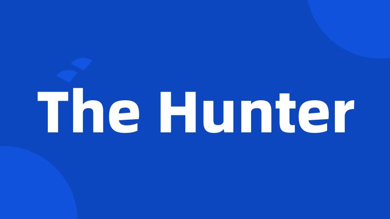 The Hunter