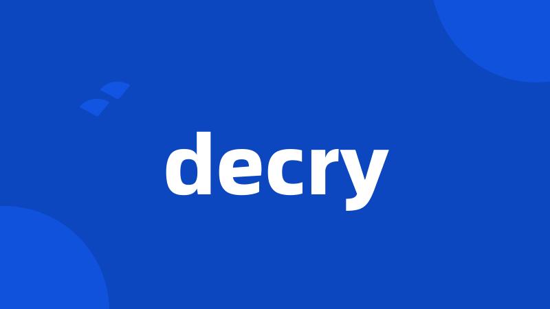 decry