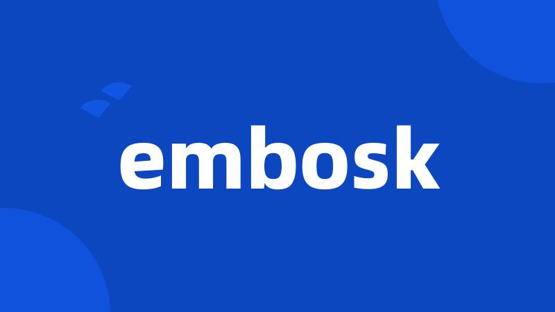 embosk