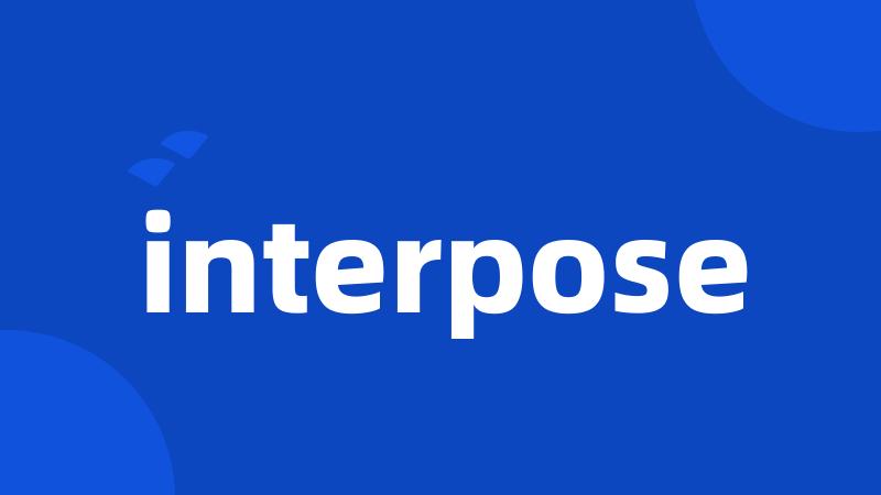 interpose