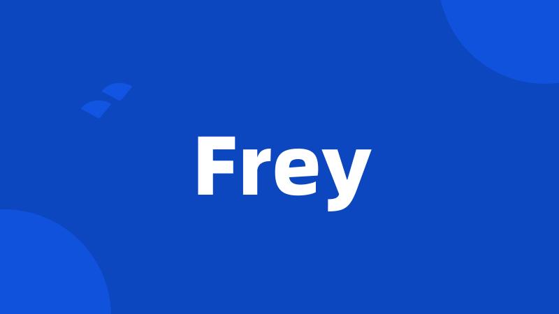 Frey