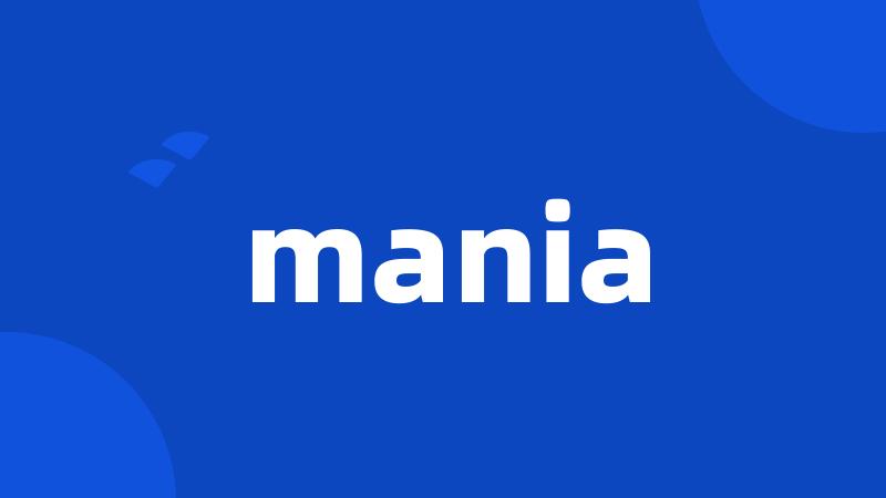 mania