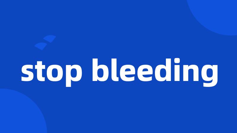 stop bleeding