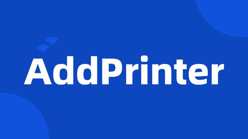 AddPrinter