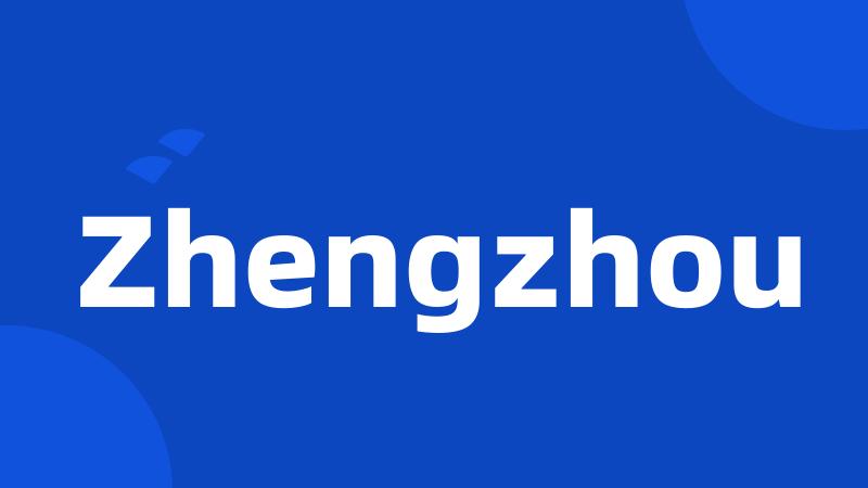 Zhengzhou