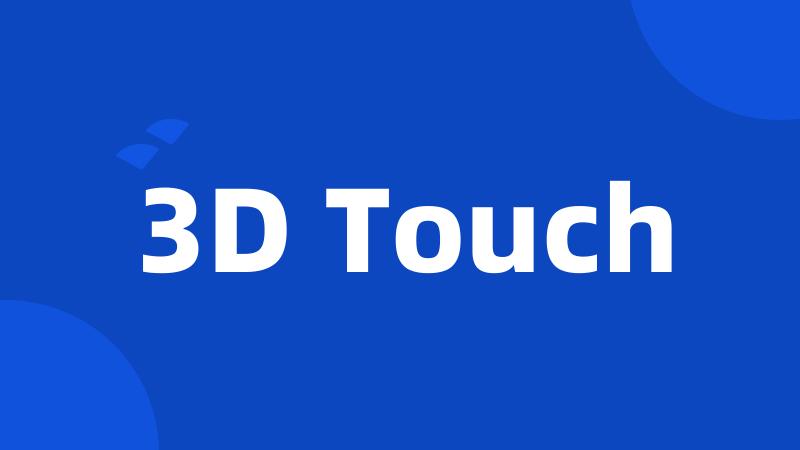 3D Touch