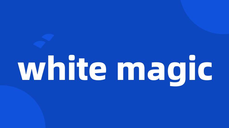 white magic