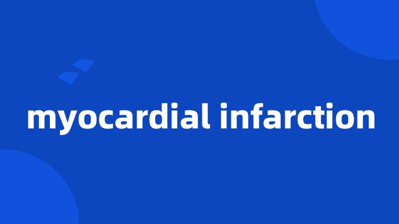 myocardial infarction