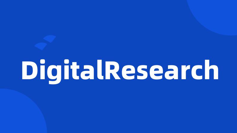 DigitalResearch