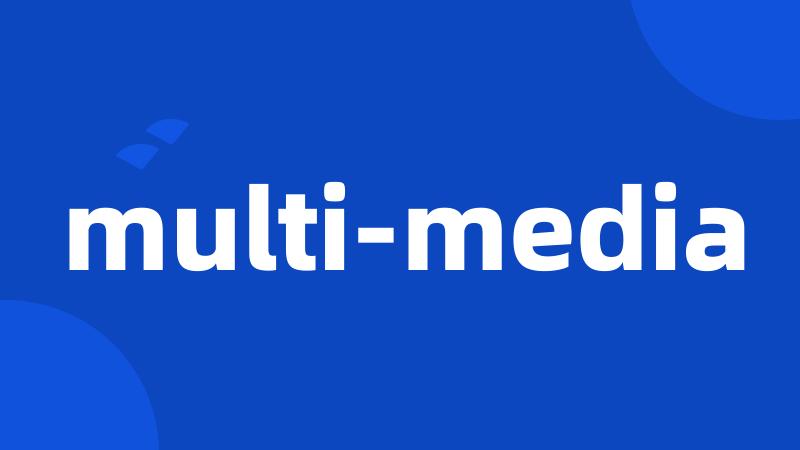 multi-media