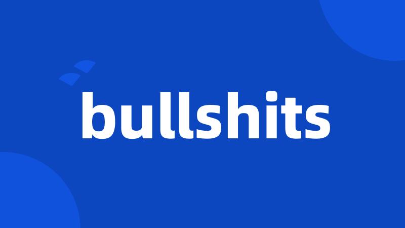 bullshits