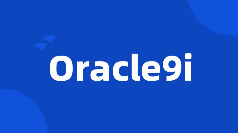 Oracle9i