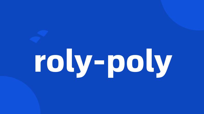 roly-poly