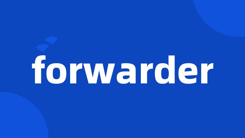 forwarder