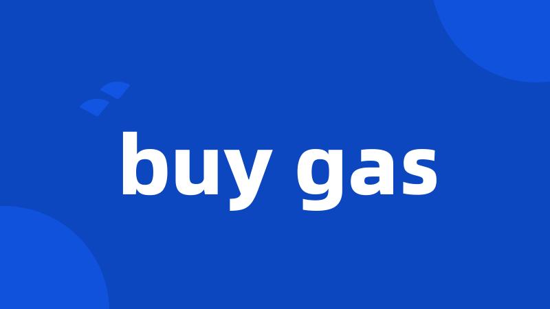 buy gas