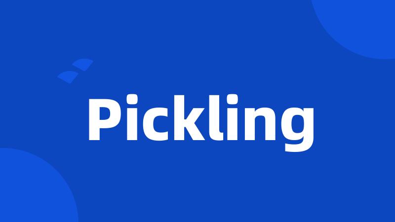 Pickling