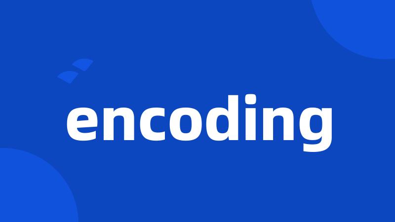 encoding