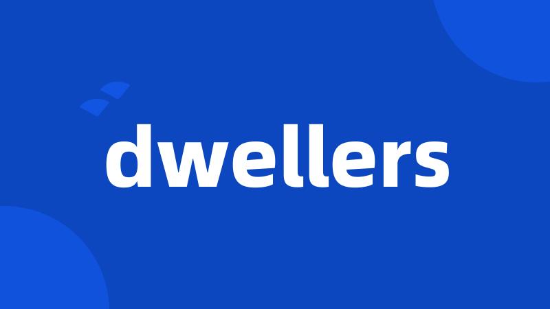 dwellers