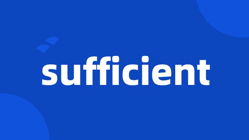 sufficient