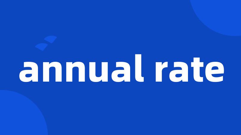annual rate