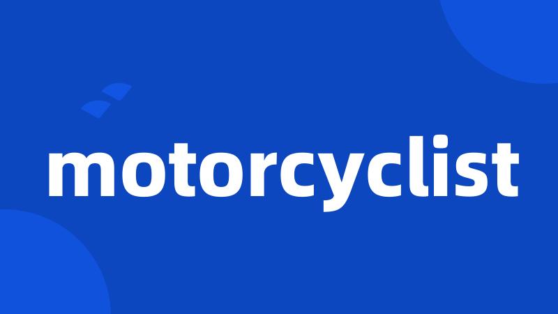 motorcyclist