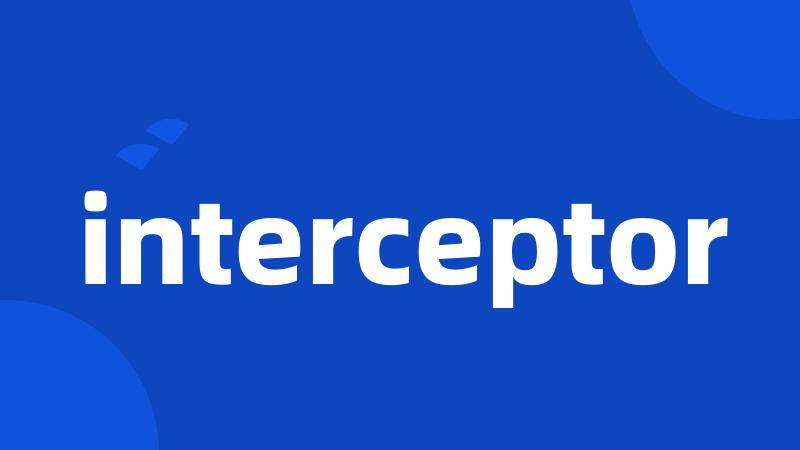 interceptor