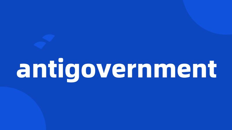 antigovernment